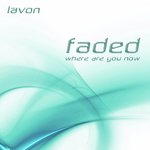 Faded (Where Are You Now)