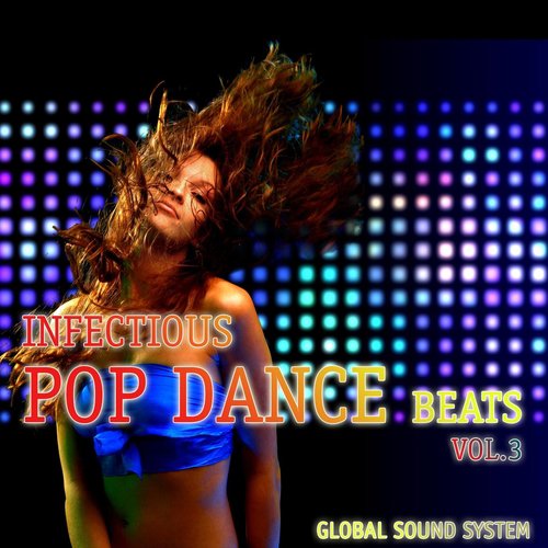 Infectious Pop Dance Beats, Vol. 3