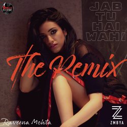 Jab Tu Hai Wahi (The Zmbya Remix)-IyAjBitnAQo