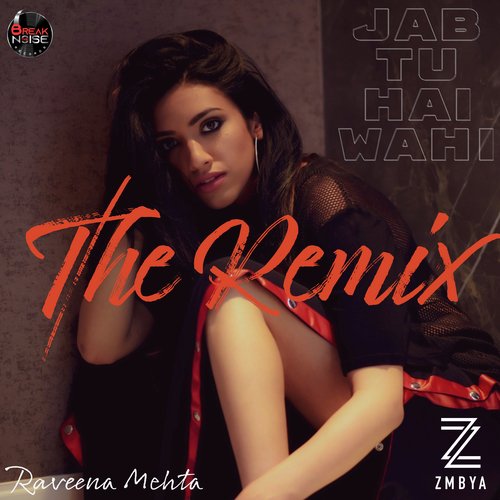 Jab Tu Hai Wahi (The Zmbya Remix)