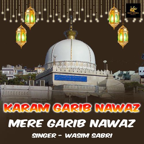 Karam Garib Nawaz Mere Garib Nawaz