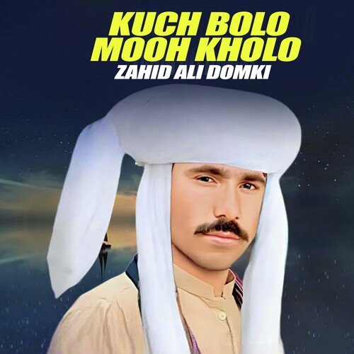 Kuch Bolo Mooh Kholo