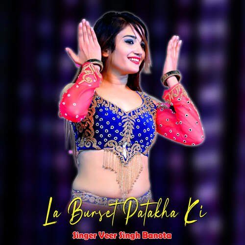 La Burset Patakha Ki