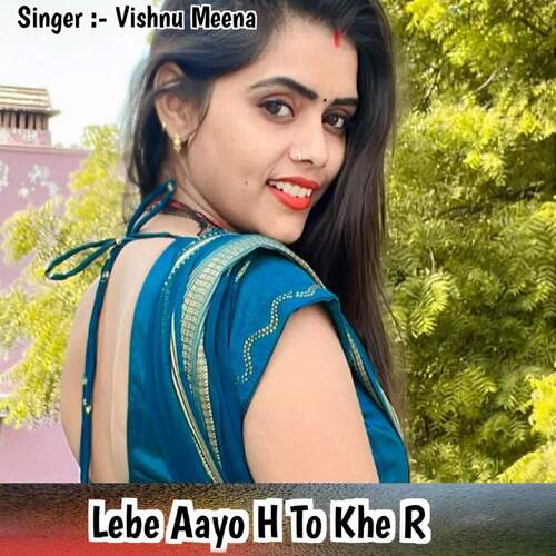 Lebe Aayo H To Khe R