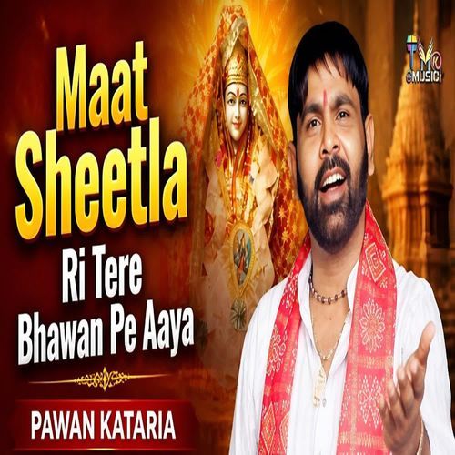 Maat Sheetla Ri Tere Bhawan Pe Aaya