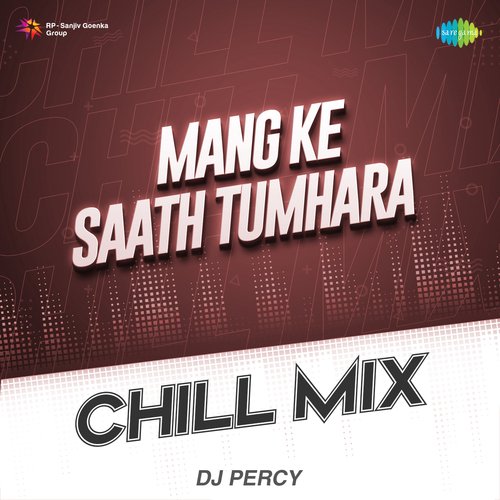 Mang Ke Saath Tumhara Chill Mix