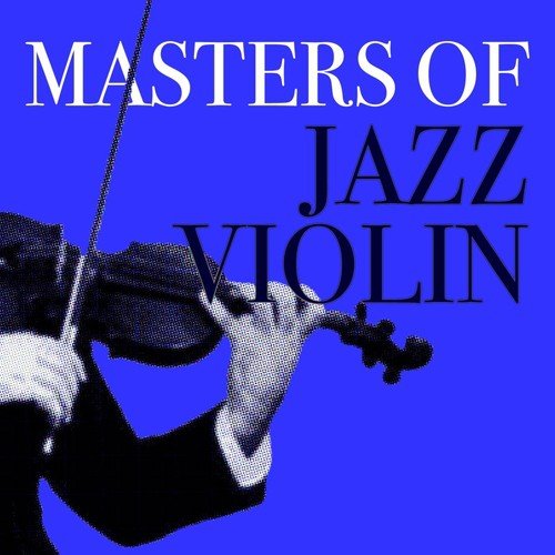Masters Of Jazz Violin