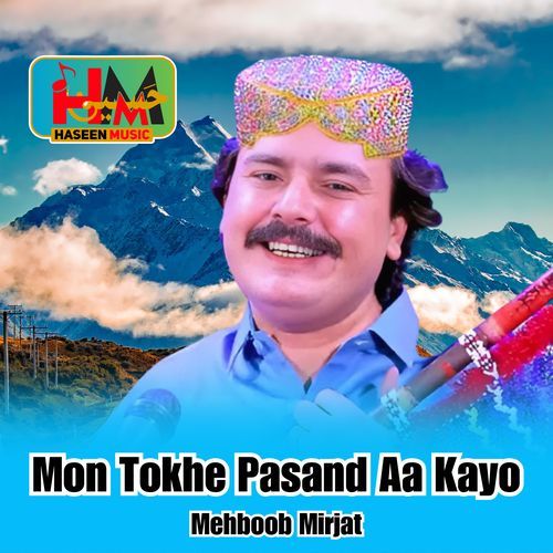 Mon Tokhe Pasand Aa Kayo