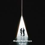 Mujhe Pyar Huya Tujhse