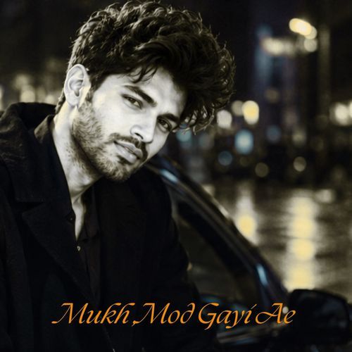 Mukh Mod Gayi Ae