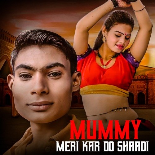Mummy Meri Kar Do Shaadi