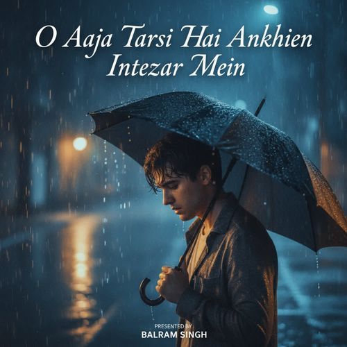 O Aaja Tarsi Hai Aankhein Intezar Mein