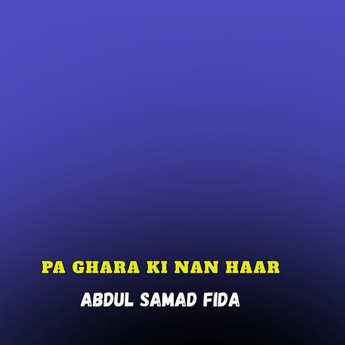 Pa Ghara Ki Nan Haar