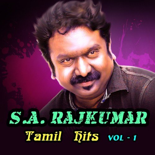 S. A. Rajkumar - Tamil Hit Songs, Vol. 1