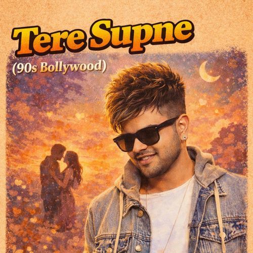 Tere Supne (90s Bollywood)