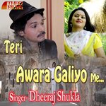 Teri Awara Galiyo Me