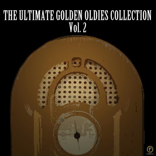 The Ultimate Golden Oldies Collection Vol. 2