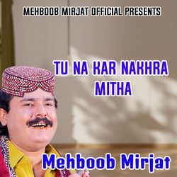 Tu Na Kar Nakhra Mitha-Bzc-eSRpQX0