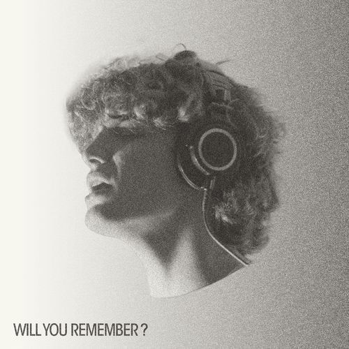 Will You Remember ?