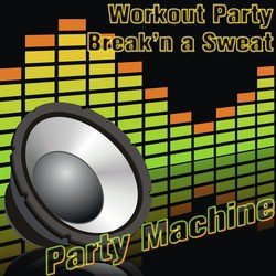 Workout Party: Sexy and I Know It