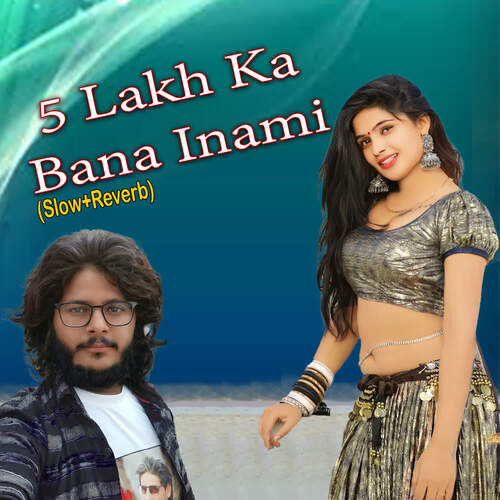 5 Lakh Ka Bana Inami (Slow+Reverb)