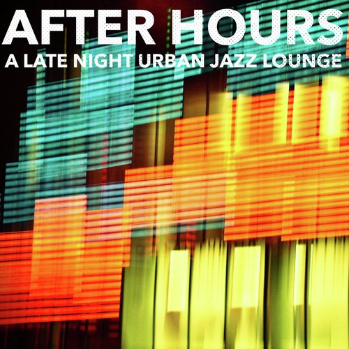After Hours: A Late Night Urban Jazz Lounge