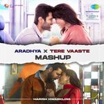 Aradhya X Tere Vaaste - Mashup