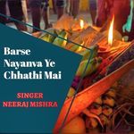 Barse Nayanva Ye Chhathi Mai