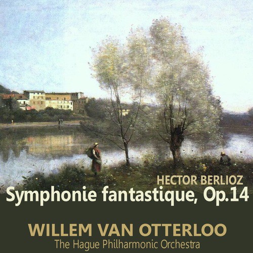 Berlioz: Symphonie fantastique, Op. 14