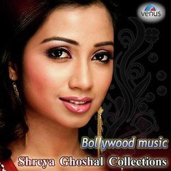 Bollywood Music - Shreya Ghoshal Collections