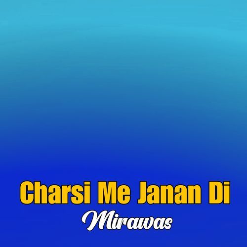 Charsi Me Janan Di