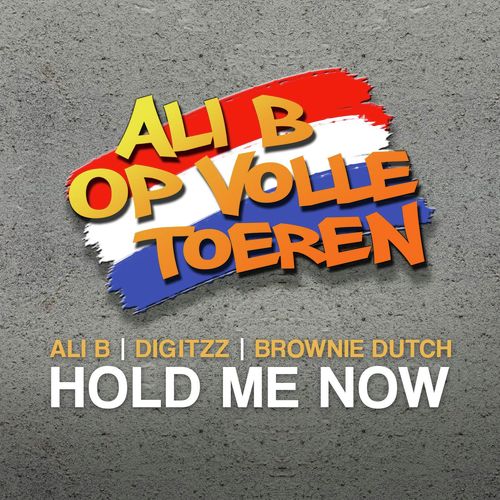 Hold Me Now (feat. Ali B & Brownie Dutch)