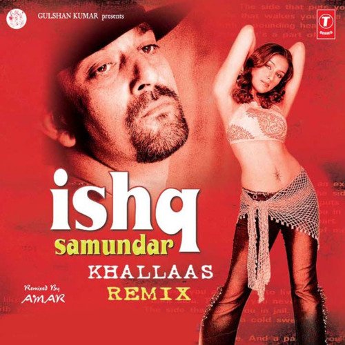 Ishq Samundar Khallas (Remix)
