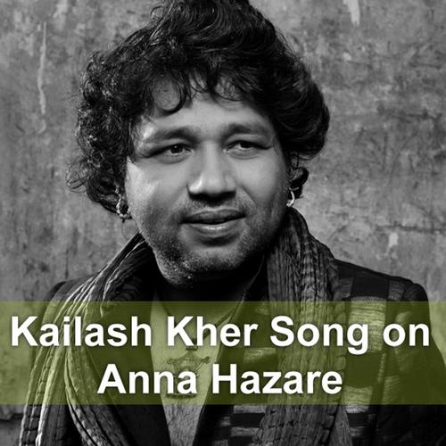 Kailash Kher Song on Anna Hazare_poster_image