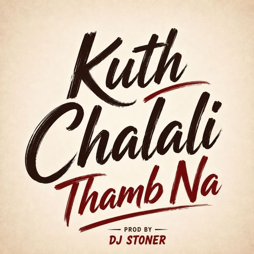 Kuth Chalali Thamb Na