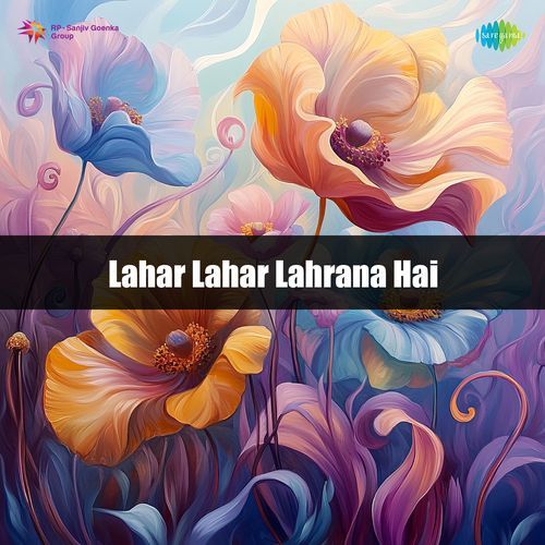 Lahar Lahar Lahrana Hai