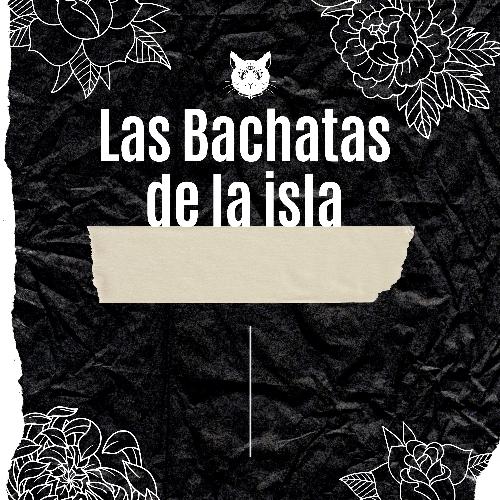 Las Bachatas de la isla