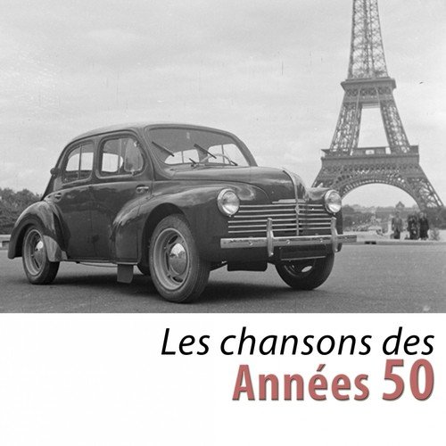 Les chansons des années 50 (232 classiques remasterisés)