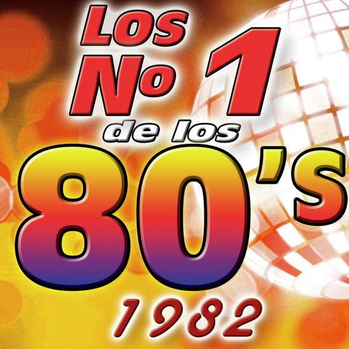 Los Numero 1 De Los 80's - 1982 Songs Download - Free Online Songs 