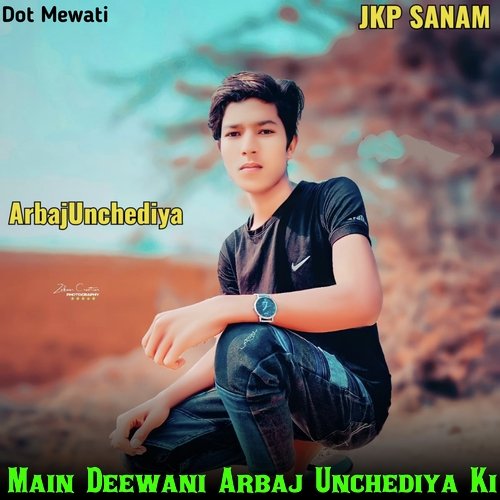 Main Deewani Arbaj Unchediya Ki
