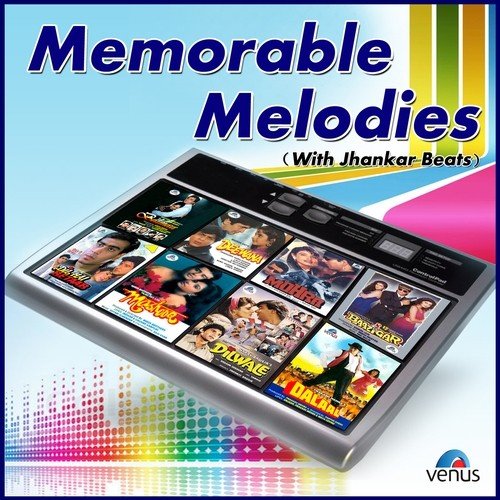 Memorable Melodies - With Jhankar Beats