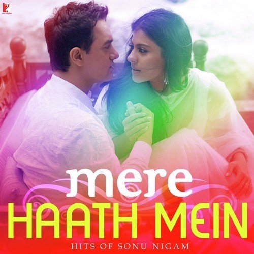 Mere Haath Mein - Hits Of Sonu Nigam