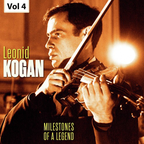 Milestones of a Legend - Leonid Kogan, Vol. 4
