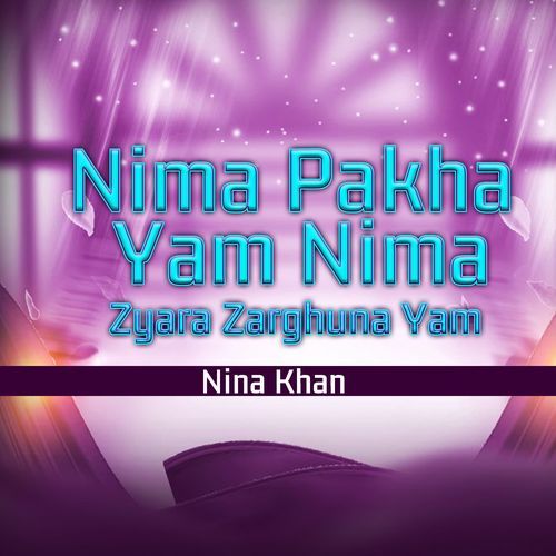 Nima Pakha Yam Nima Zyara Zarghuna Yam