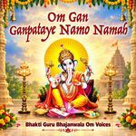 Om Gan Ganpataye Namo Namah