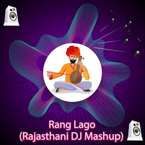 Rang Lago (Rajasthani DJ Mashup)