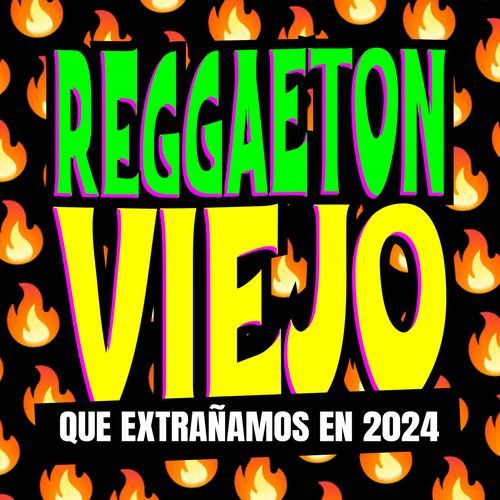 Reggaeton Viejo Que Extrañamos en 2024