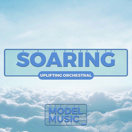Soaring: Uplifting Orchestral