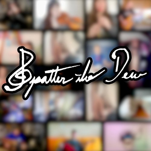 Spatter the Dew (feat. Nick Cutroneo, Jennifer Ruggieri & Alice Thorsell) cover art