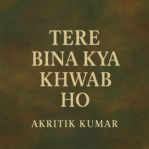 Tere Bina Kya Khwab Ho